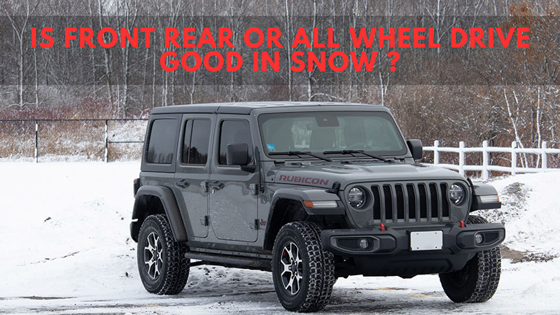 is front, rear or all wheel drive good in snow