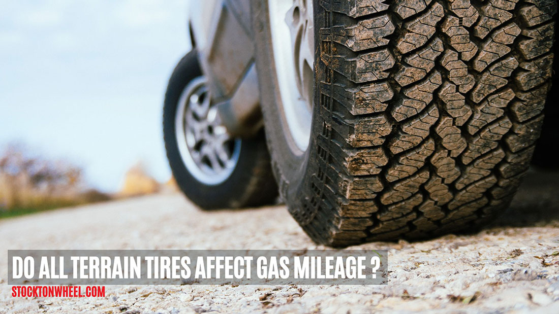 all terrain tires affect gas mileage